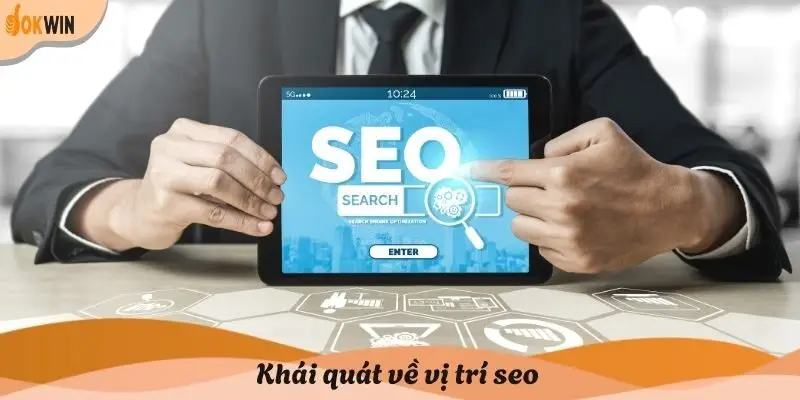 Khái quát về vị trí seo