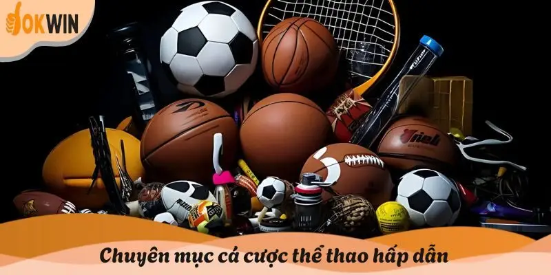 Chuyên mục cá cược thể thao hấp dẫn